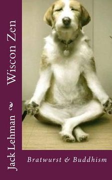 portada Wiscon Zen: Bratwurst & Buddhism (en Inglés)