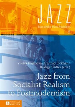 portada Jazz From Socialist Realism To Postmodernism (jazz Under State Socialism) (en Inglés)