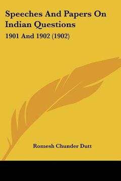 portada speeches and papers on indian questions: 1901 and 1902 (1902)