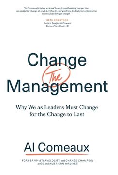 portada Change (The) Management: Why we as Leaders Must Change for the Change to Last (en Inglés)