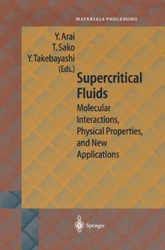 portada Supercritical Fluids: "Molecular Interactions, Physical Properties And New Applications" (Springer Series in Materials Processing)