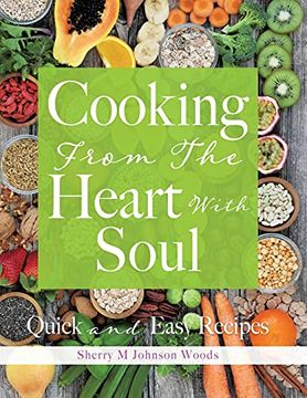 portada Cooking From the Heart With Soul: Quick and Easy Recipes (0) (en Inglés)