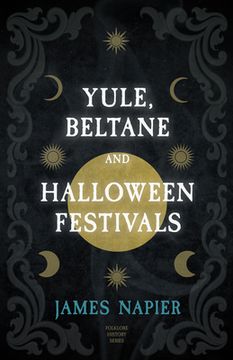 portada Yule, Beltane, and Halloween Festivals (Folklore History Series) (en Inglés)