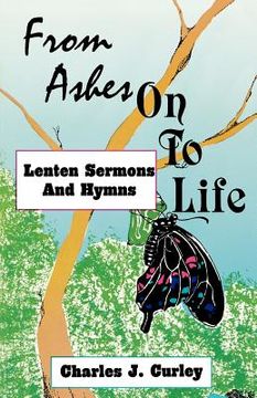 portada from ashes on to life: lenten sermons and hymns
