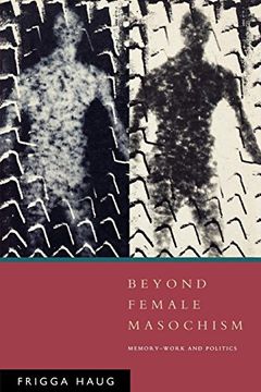 portada Beyond Female Masochism: Memory-Work and Politics (Questions for Feminism) (en Inglés)