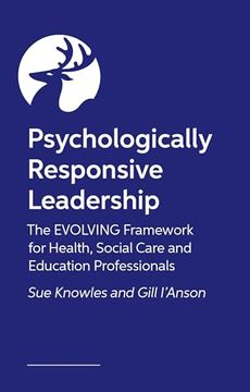 portada The Psychologically Responsive Leader: The Evolving Framework for Health, Social Care and Education Professionals
