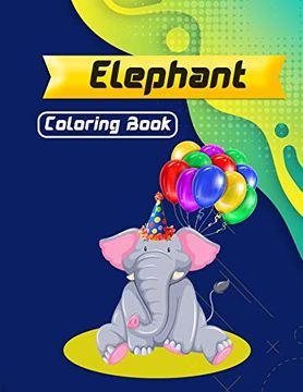 portada Elephant Coloring Book: Best Children Activity Book for Girls & Boys age 4-8 (en Inglés)