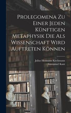 portada Prolegomena Zu Einer Jeden Künftigen Metaphysik Die Als Wissenschaft Wird Auftreten Können (in German)
