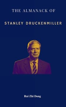 portada The Almanack of Stanley Druckenmiller: From Over 40 Years of Investing Wisdom with Quantum Fund and Duquesne Capital Management (en Inglés)