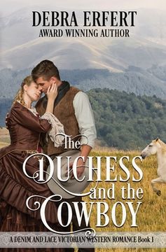 portada The Duchess and the Cowboy: A Denim and Lace Victorian Western Romance (in English)