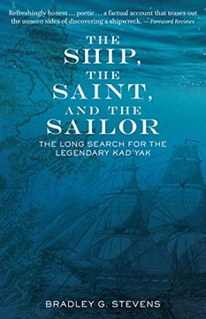 portada The Ship, the Saint, and the Sailor: The Long Search for the Legendary Kad'yak (en Inglés)