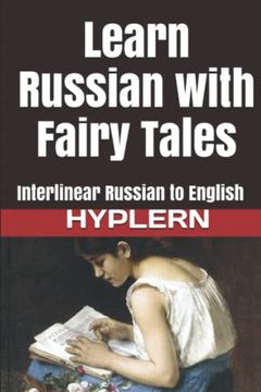 portada Learn Russian With Fairy Tales: Interlinear Russian to English (Learn Russian With Interlinear Stories for Beginners and Adv) 