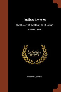 portada Italian Letters: The History of the Count de St. Julian; Volumes I and II
