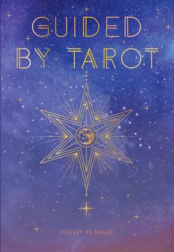 portada Guided by Tarot: Undated Weekly and Monthly Planner (en Inglés)
