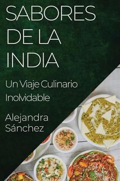 portada Sabores de la India: Un Viaje Culinario Inolvidable (in Spanish)
