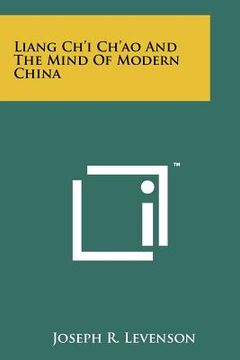 portada liang ch'i ch'ao and the mind of modern china (in English)