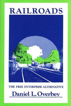 portada railroads: the free enterprise alternative (en Inglés)