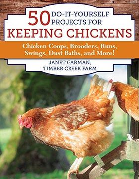 portada 50 Diy Projects For Your Chickens: Chicken Coops, Brooders, Runs, Swings, Dust Baths, And More! 