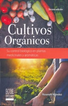 portada Cultivos orgánicos. Su control biológico en plantas medicinales y aromáticas (in Spanish)