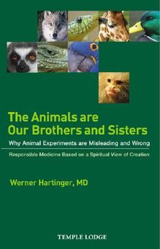 portada The Animals Are Our Brothers and Sisters: Why Animal Experiments Are Misleading and Wrong (en Inglés)