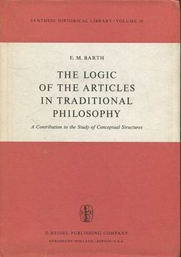 portada THE LOGIC OF THE ARTICLES IN TRADITIONAL PHILOSOPHY. VOL 10. The logic of the articles in traditional philosophy. A contribution to the study of conceptual structures.