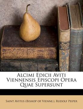 portada Alcimi Edicii Aviti Viennensis Episcopi Opera Quae Supersunt (en Francés)