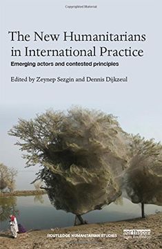 portada The New Humanitarians in International Practice: Emerging actors and contested principles (Routledge Humanitarian Studies)