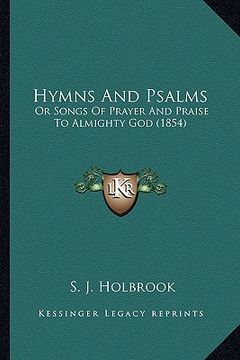 portada hymns and psalms: or songs of prayer and praise to almighty god (1854)