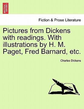 portada pictures from dickens with readings. with illustrations by h. m. paget, fred barnard, etc. (en Inglés)