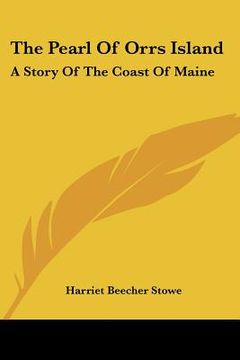 portada the pearl of orrs island: a story of the coast of maine (in English)