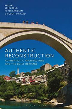portada Authentic Reconstruction: Authenticity, Architecture and the Built Heritage (in English)