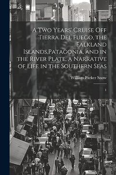 portada A two Years' Cruise off Tierra del Fuego, the Falkland Islands, Patagonia, and in the River Plate; A Narrative of Life in the Southern Seas: 1 (in English)