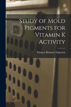 portada Study of Mold Pigments for Vitamin K Activity (en Inglés)