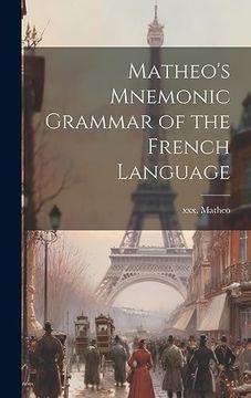 portada Matheo's Mnemonic Grammar of the French Language (en Inglés)