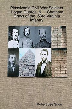 portada Pittsylvania Civil war Soldiers: Logan Guards & Chatham Grays of the 53Rd Virginia Infantry (in English)