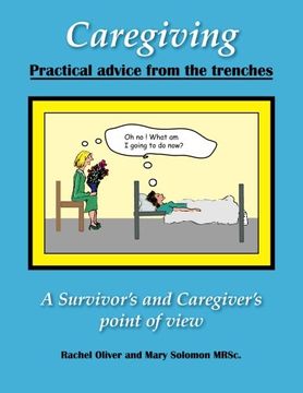 portada Caregiving Practical Advice from the Trenches: A Survivor and Caregiver point of view