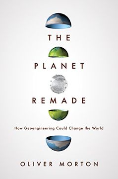 portada The Planet Remade: How Geoengineering Could Change the World (en Inglés)