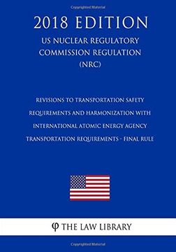 portada Revisions to Transportation Safety Requirements and Harmonization With International Atomic Energy Agency Transportation Requirements - Final Rule (en Inglés)