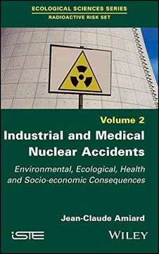 portada Industrial and Medical Nuclear Accidents: Environmental, Ecological, Health and Socio-Economic Consequences 