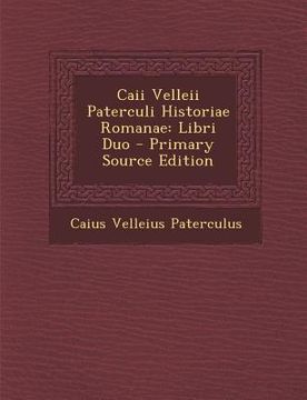 portada Caii Velleii Paterculi Historiae Romanae: Libri Duo (en Latin)