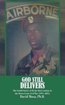 portada God Still Delivers: The Untold Stories of Divine Interventions in the Sierra Leone Civil War (1991-2001) (en Inglés)