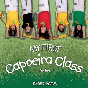 portada My first Capoeira class / A minha primeira aula de Capoeira (en Inglés)