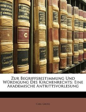 portada Zur Begriffsbestimmung Und Wurdigung Des Kirchenrechts: Eine Akademische Antrittsvorlesung (in German)