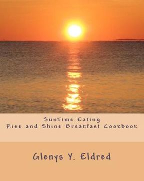 portada suntime eating rise and shine breakfast cookbook (en Inglés)