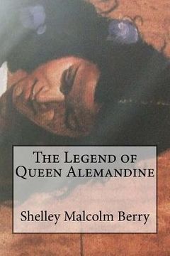 portada The Legend of Queen Alemandine (en Inglés)