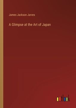 portada A Glimpse at the Art of Japan (en Inglés)