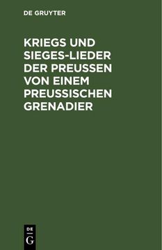 portada Kriegs und Sieges-Lieder der Preussen von Einem Preussischen Grenadier (en Alemán)