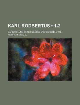 portada karl rodbertus (1-2); darstellung seines lebens und seiner lehre