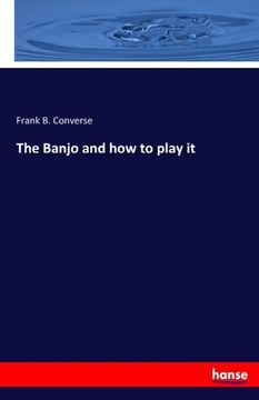 portada The Banjo and how to play it