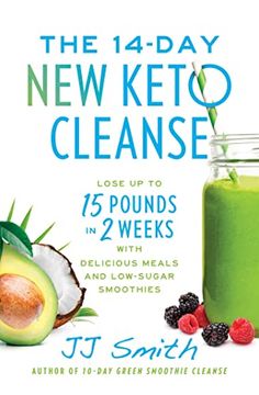 portada The 14-Day new Keto Cleanse: Lose up to 15 Pounds in 2 Weeks With Delicious Meals and Low-Sugar Smoothies (en Inglés)